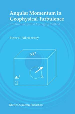 Angular Momentum in Geophysical Turbulence: Continuum Spatial Averaging Method de Victor N. Nikolaevskiy