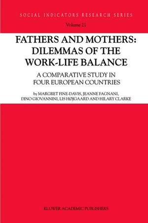 Fathers and Mothers: Dilemmas of the Work-Life Balance: A Comparative Study in Four European Countries de Margret Fine-Davis