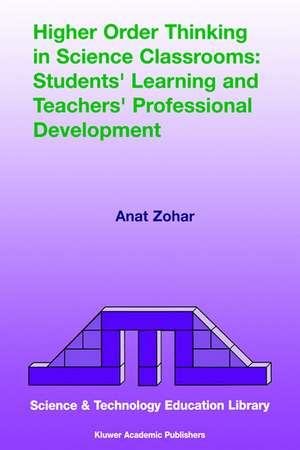 Higher Order Thinking in Science Classrooms: Students’ Learning and Teachers’ Professional Development de Anat Zohar