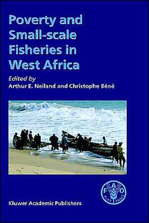 Poverty and Small-scale Fisheries in West Africa de Arthur E. Neiland