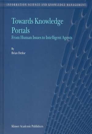 Towards Knowledge Portals: From Human Issues to Intelligent Agents de B. Detlor