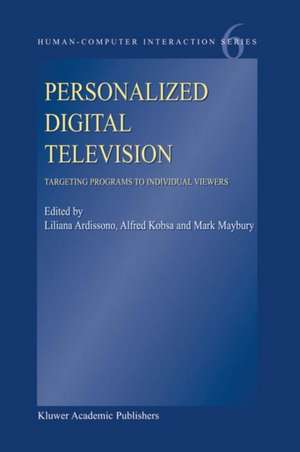 Personalized Digital Television: Targeting Programs to Individual Viewers de Liliana Ardissono