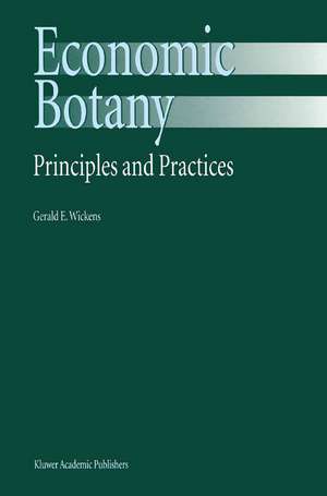 Economic Botany: Principles and Practices de G.E. Wickens