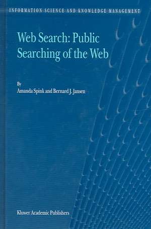 Web Search: Public Searching of the Web de Amanda Spink