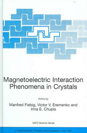 Magnetoelectric Interaction Phenomena in Crystals de Manfred Fiebig