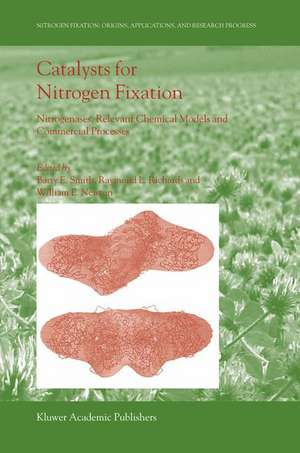 Catalysts for Nitrogen Fixation: Nitrogenases, Relevant Chemical Models and Commercial Processes de Barry E. Smith