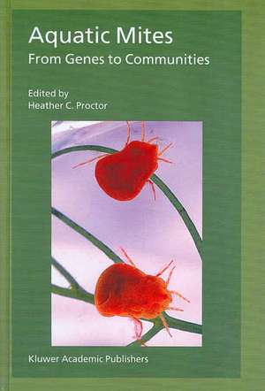 Aquatic Mites from Genes to Communities de Heather Proctor