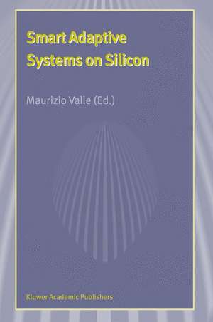 Smart Adaptive Systems on Silicon de Maurizio Valle