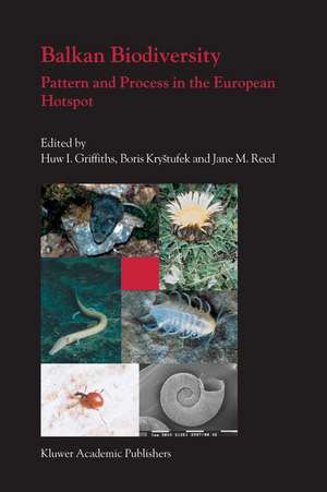 Balkan Biodiversity: Pattern and Process in the European Hotspot de Huw I. Griffiths