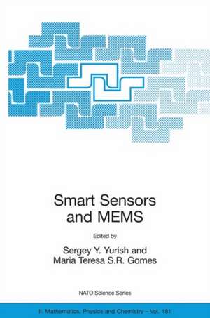 Smart Sensors and MEMS: Proceedings of the NATO Adavanced Study Institute on Smart Sensors and MEMS, Povoa de Varzim, Portugal 8 - 19 September 2003 de Sergey Y. Yurish