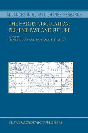 The Hadley Circulation: Present, Past and Future de Henry F. Diaz