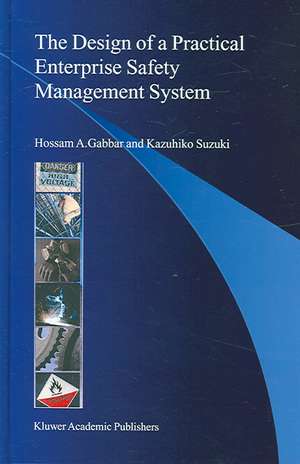 The Design of a Practical Enterprise Safety Management System de Hossam A. Gabbar