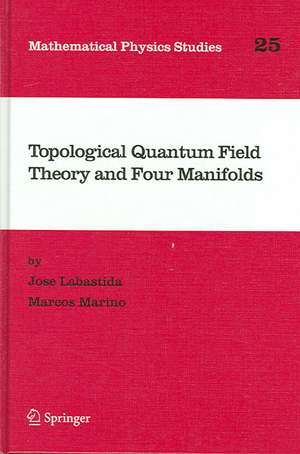 Topological Quantum Field Theory and Four Manifolds de Jose Labastida