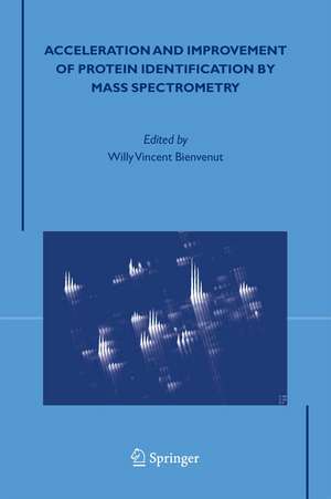 Acceleration and Improvement of Protein Identification by Mass Spectrometry de Willy Vincent Bienvenut