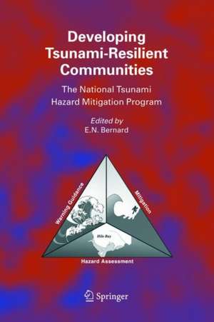 Developing Tsunami-Resilient Communities: The National Tsunami Hazard Mitigation Program de E.N. Bernard