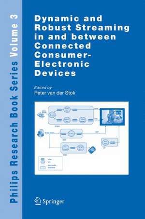 Dynamic and Robust Streaming in and between Connected Consumer-Electronic Devices de Peter van der Stok