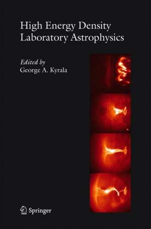 High Energy Density Laboratory Astrophysics de George A. Kyrala