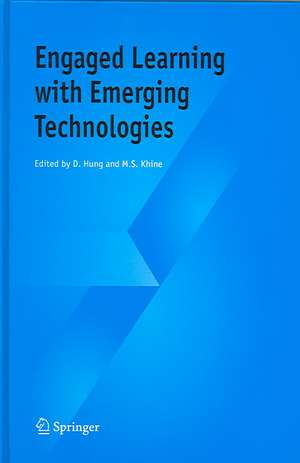 Engaged Learning with Emerging Technologies de D. Hung