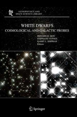 White Dwarfs: Cosmological and Galactic Probes de E. Sion