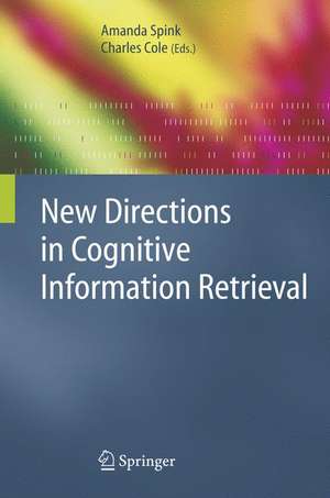 New Directions in Cognitive Information Retrieval de Amanda Spink