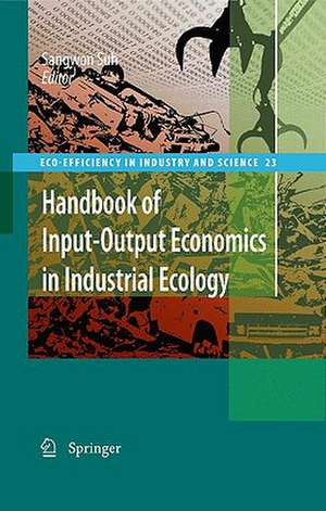 Handbook of Input-Output Economics in Industrial Ecology de Sangwon Suh