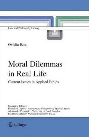 Moral Dilemmas in Real Life: Current Issues in Applied Ethics de Ovadia Ezra