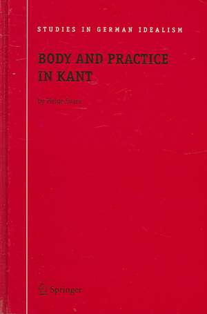 Body and Practice in Kant de Helge Svare