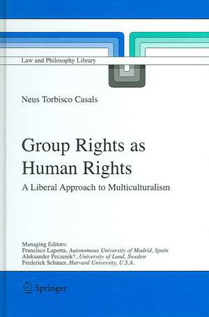 Group Rights as Human Rights: A Liberal Approach to Multiculturalism de Neus Torbisco Casals