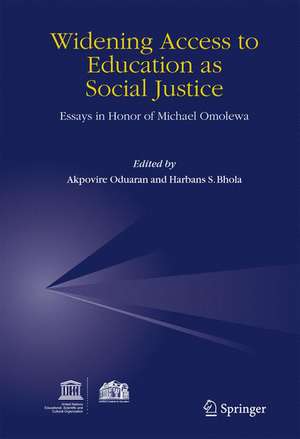 Widening Access to Education as Social Justice: Essays in Honor of Michael Omolewa de Akpovire Oduaran