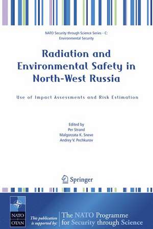 Radiation and Environmental Safety in North-West Russia: Use of Impact Assessments and Risk Estimation de Per Strand