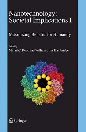 Nanotechnology: Societal Implications: I: Maximising Benefits for Humanity; II: Individual Perspectives de William S. Bainbridge