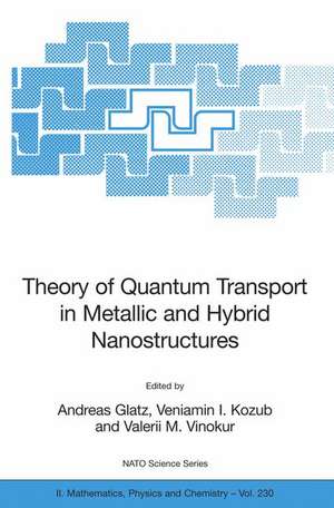 Theory of Quantum Transport in Metallic and Hybrid Nanostructures de Andreas Glatz