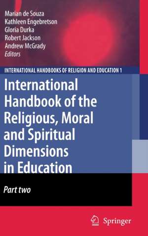 International Handbook of the Religious, Moral and Spiritual Dimensions in Education de Marian de Souza