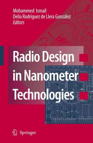 Radio Design in Nanometer Technologies de Mohammed Ismail