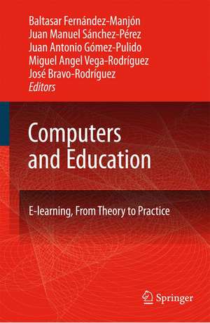 Computers and Education: E-Learning, From Theory to Practice de Baltasar Fernández-Manjón
