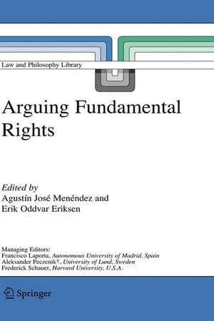 Arguing Fundamental Rights de Agustín J. Menéndez