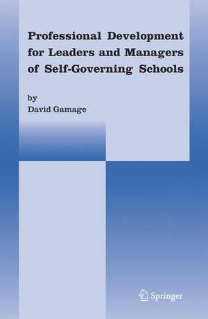 Professional Development for Leaders and Managers of Self-Governing Schools de David Gamage