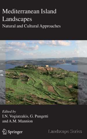 Mediterranean Island Landscapes: Natural and Cultural Approaches de Ioannis N. Vogiatzakis