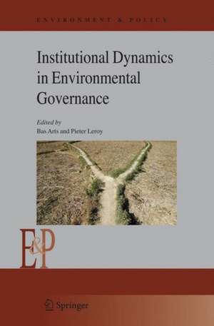 Institutional Dynamics in Environmental Governance de Bas Arts