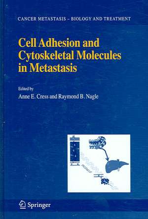 Cell Adhesion and Cytoskeletal Molecules in Metastasis de Anne E. Cress