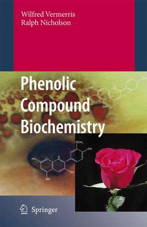 Phenolic Compound Biochemistry de Wilfred Vermerris