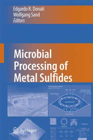 Microbial Processing of Metal Sulfides de Edgardo R. Donati