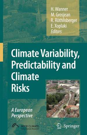 Climate Variability, Predictability and Climate Risks: A European Perspective de Heinz Wanner