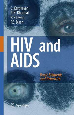 HIV and AIDS:: Basic Elements and Priorities de S. Kartikeyan