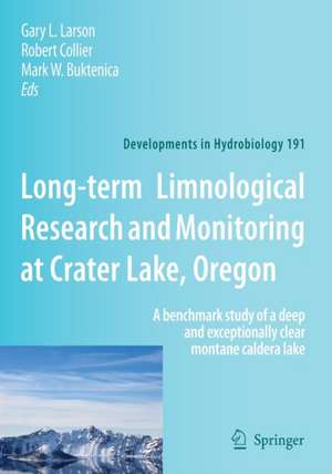 Long-term Limnological Research and Monitoring at Crater Lake, Oregon: A benchmark study of a deep and exceptionally clear montane caldera lake de G.L. Larson