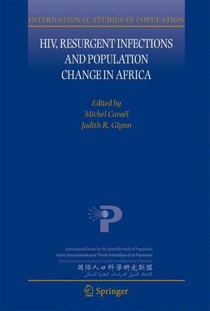 HIV, Resurgent Infections and Population Change in Africa de Michel Caraël