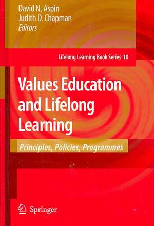 Values Education and Lifelong Learning: Principles, Policies, Programmes de David N. Aspin