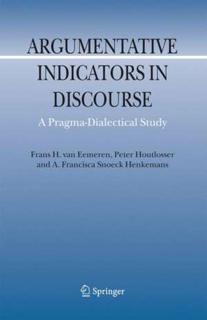 Argumentative Indicators in Discourse: A Pragma-Dialectical Study de Frans H. Van Eemeren