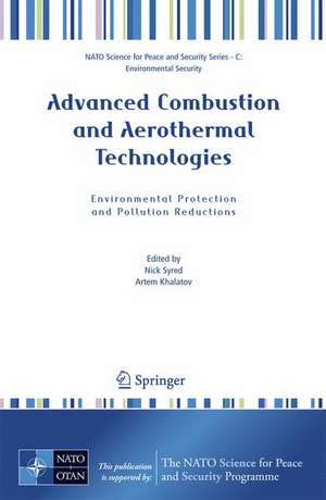 Advanced Combustion and Aerothermal Technologies: Environmental Protection and Pollution Reductions de Nick Syred