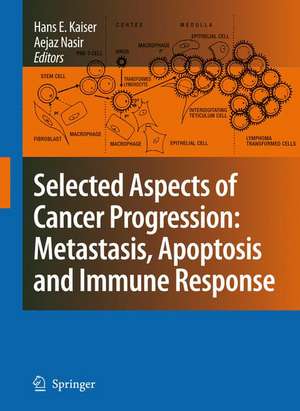 Selected Aspects of Cancer Progression: Metastasis, Apoptosis and Immune Response de N.A. Nasir